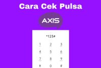 4 Cara Cek Pulsa Axis Terlengkap: Gak Pakek Ribet!