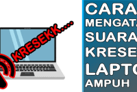 Cara Mengatasi Speaker Laptop Kresek dengan Mudah dan Cepat