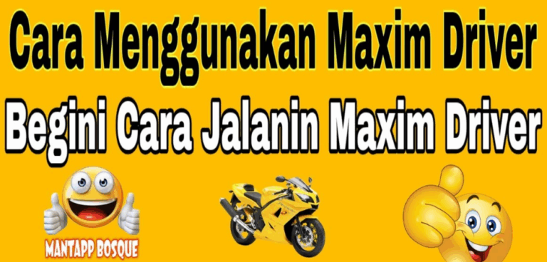 Cara Menggunakan Aplikasi Maxim Driver: Panduan Lengkap