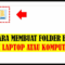 Cara Membuat Folder Baru di Laptop: Panduan Lengkap dan Terbaru